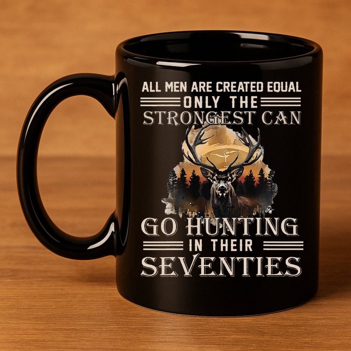 Only The Best Can Still Go Hunting In Their Seventies 11oz C Handle Ceramic Mug