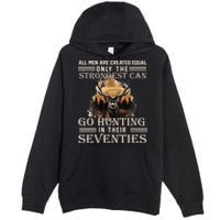 Only The Best Can Still Go Hunting In Their Seventies Premium Pullover Hoodie