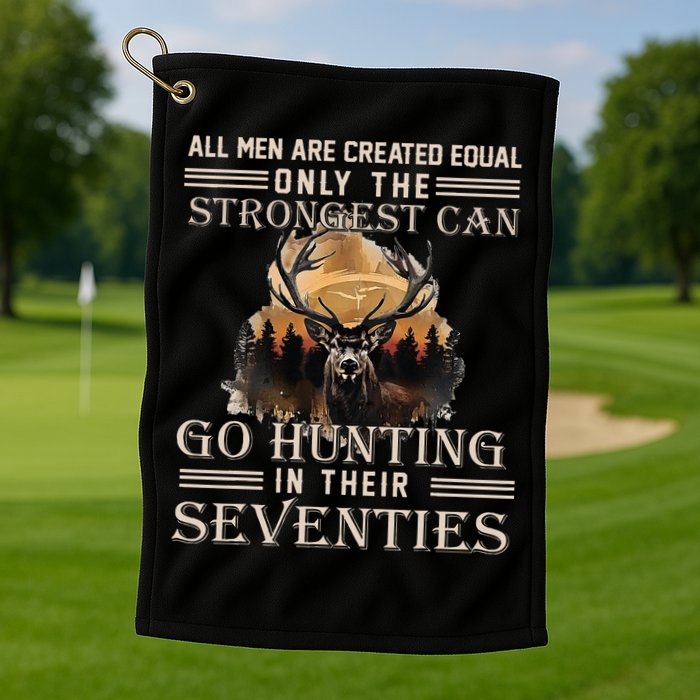 Only The Best Can Still Go Hunting In Their Seventies Golf Towel