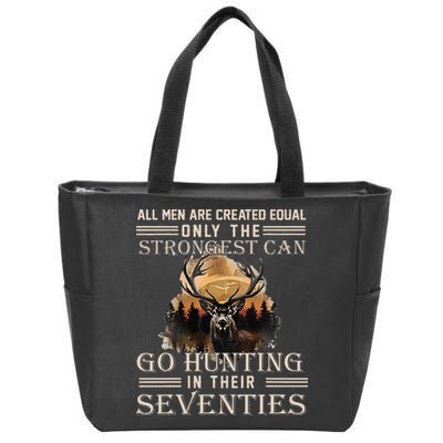 Only The Best Can Still Go Hunting In Their Seventies Zip Tote Bag