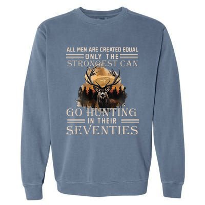 Only The Best Can Still Go Hunting In Their Seventies Garment-Dyed Sweatshirt