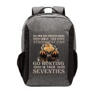 Only The Best Can Still Go Hunting In Their Seventies Vector Backpack