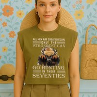 Only The Best Can Still Go Hunting In Their Seventies Garment-Dyed Women's Muscle Tee