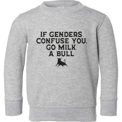 On The Back If Genders Confuse You Go Milk A Bull Meme Toddler Sweatshirt