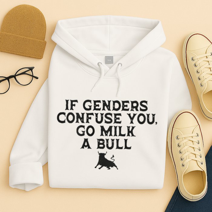 On The Back If Genders Confuse You Go Milk A Bull Meme Hoodie