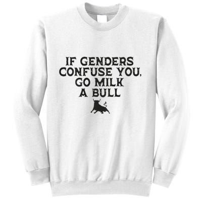 On The Back If Genders Confuse You Go Milk A Bull Meme Sweatshirt