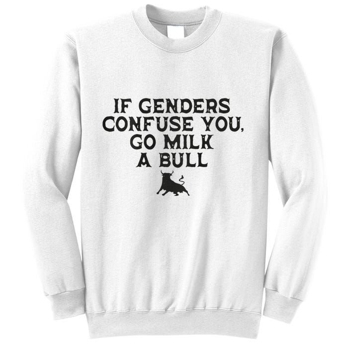 On The Back If Genders Confuse You Go Milk A Bull Meme Sweatshirt