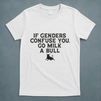 On The Back If Genders Confuse You Go Milk A Bull Meme T-Shirt
