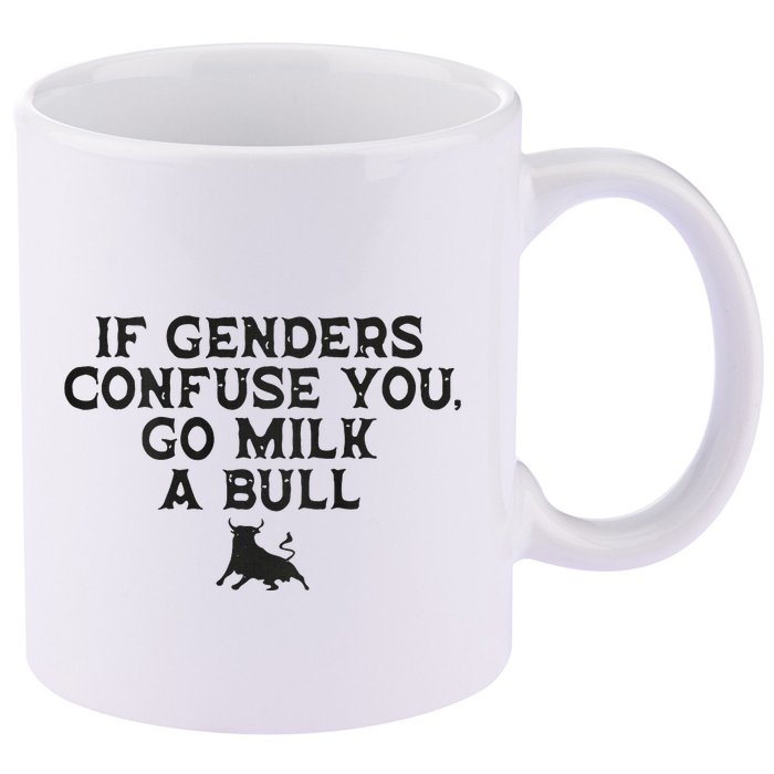 On The Back If Genders Confuse You Go Milk A Bull Meme 11oz C Handle Ceramic Mug