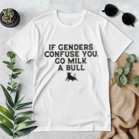 On The Back If Genders Confuse You Go Milk A Bull Meme Premium T-Shirt