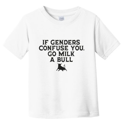 On The Back If Genders Confuse You Go Milk A Bull Meme Toddler T-Shirt