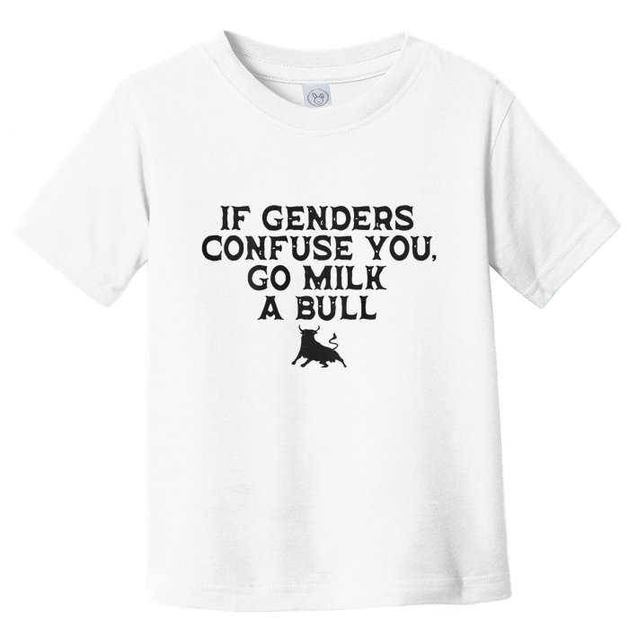 On The Back If Genders Confuse You Go Milk A Bull Meme Toddler T-Shirt