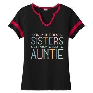 Only The Best Sisters Get Promoted To Auntie Ladies Halftime Notch Neck Tee