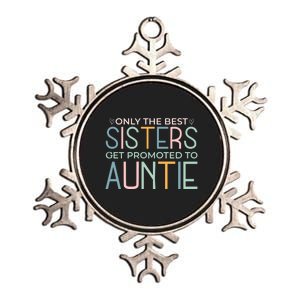 Only The Best Sisters Get Promoted To Auntie Metallic Star Ornament