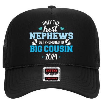 Only The Best Nephews Get Promoted To Big Cousin 2024 High Crown Mesh Back Trucker Hat