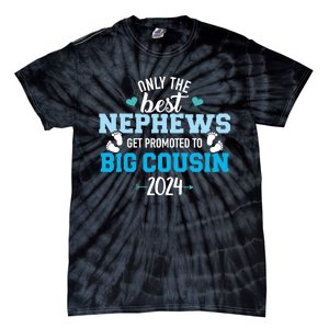 Only The Best Nephews Get Promoted To Big Cousin 2024 Tie-Dye T-Shirt