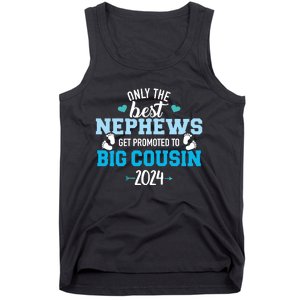 Only The Best Nephews Get Promoted To Big Cousin 2024 Tank Top