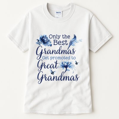 Only The Best Grandmas Get Promoted To Great Grandmas Tall T-Shirt
