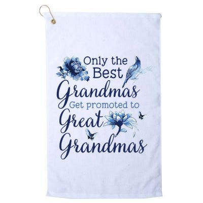 Only The Best Grandmas Get Promoted To Great Grandmas Golf Towel