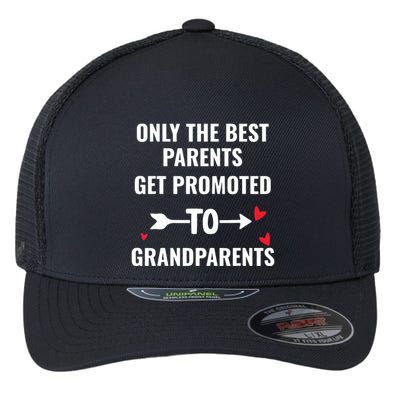 Only The Best Parents Get Promoted To Grandparents Flexfit Unipanel Trucker Cap