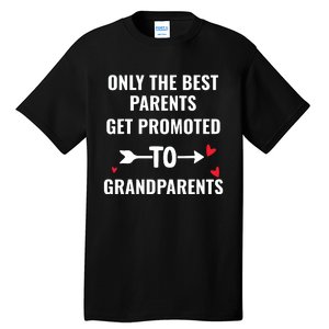 Only The Best Parents Get Promoted To Grandparents Tall T-Shirt