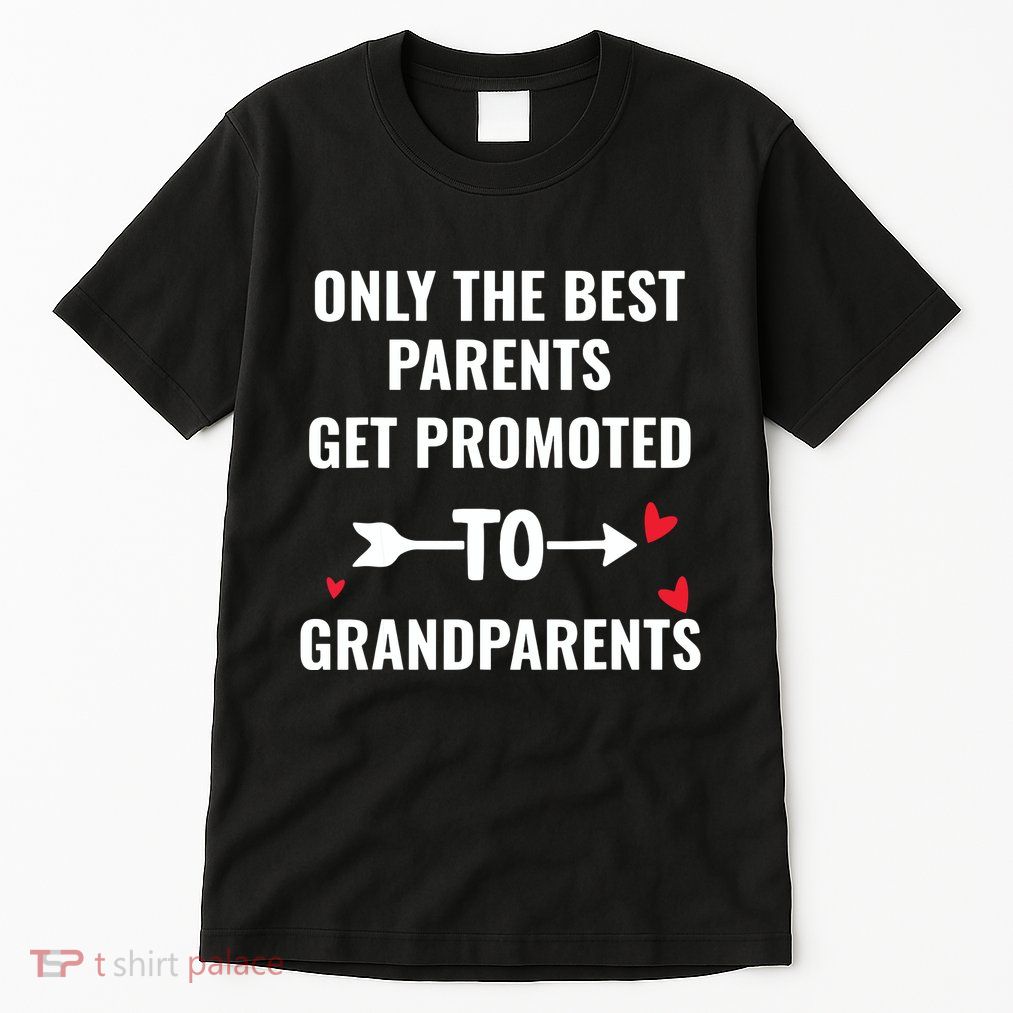 Only The Best Parents Get Promoted To Grandparents Tall T-Shirt