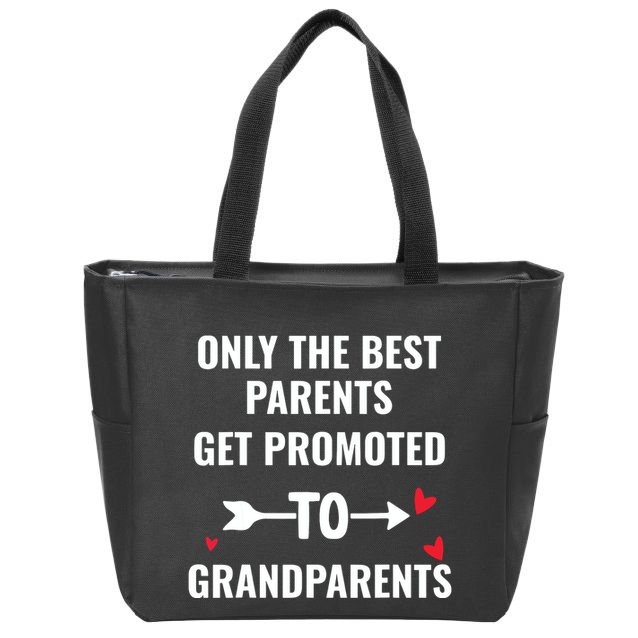 Only The Best Parents Get Promoted To Grandparents Zip Tote Bag