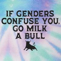 On The Back If Genders Confuse You Go Milk A Bull Legacy Tie Dye Trucker Hat