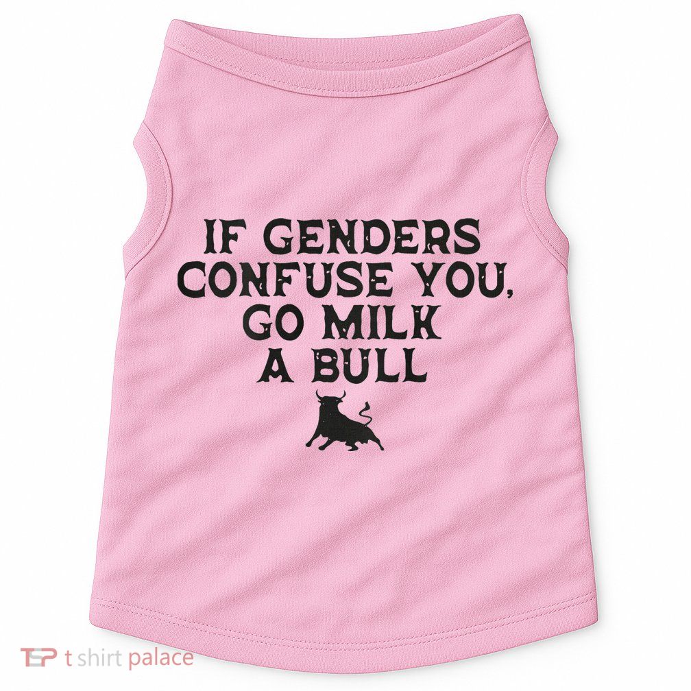 On The Back If Genders Confuse You Go Milk A Bull Doggie Tank