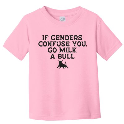 On The Back If Genders Confuse You Go Milk A Bull Toddler T-Shirt