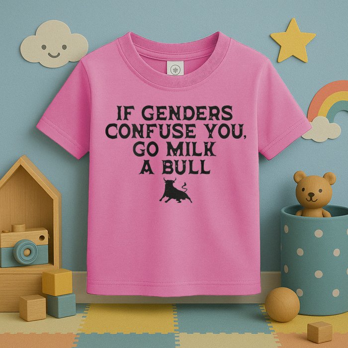 On The Back If Genders Confuse You Go Milk A Bull Toddler T-Shirt