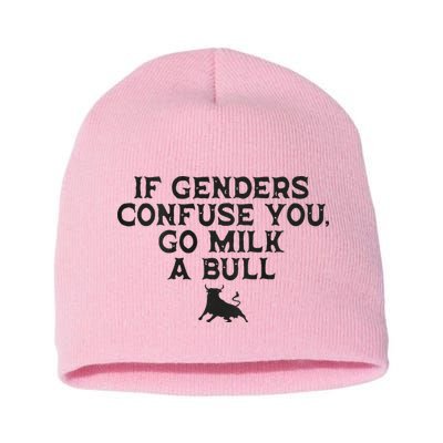 On The Back If Genders Confuse You Go Milk A Bull Short Acrylic Beanie