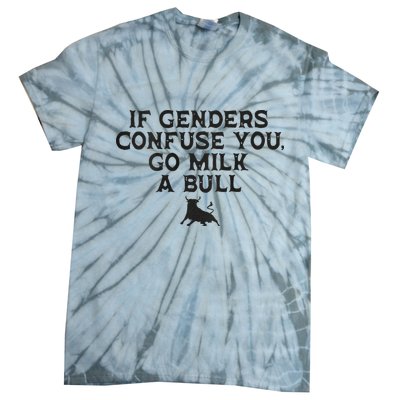 On The Back If Genders Confuse You Go Milk A Bull Tie-Dye T-Shirt