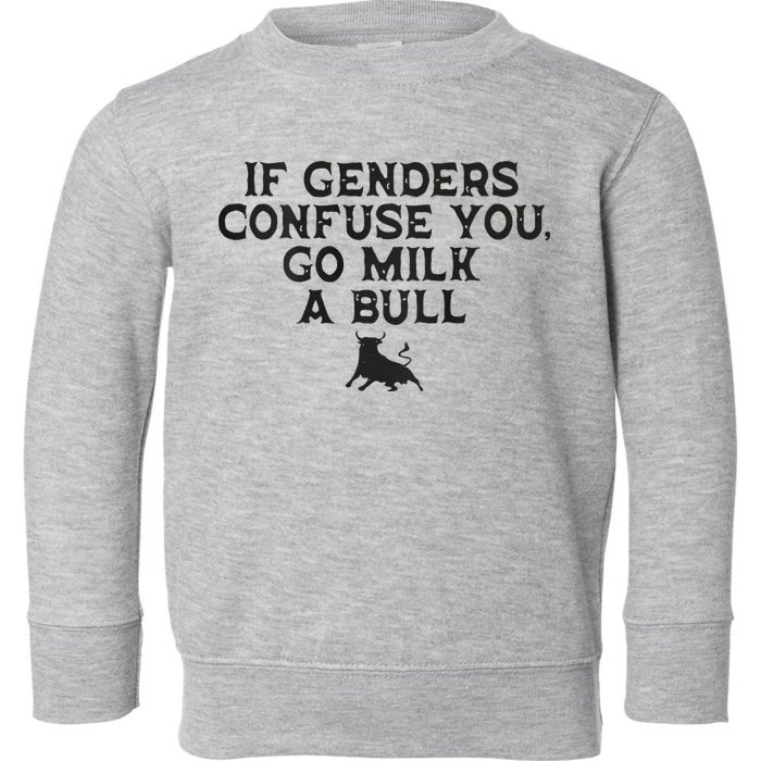 On The Back If Genders Confuse You Go Milk A Bull Toddler Sweatshirt