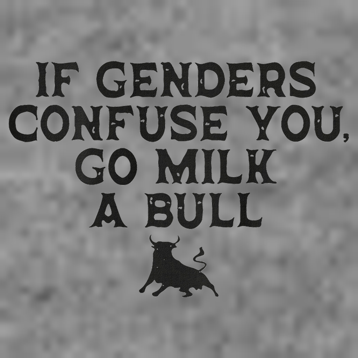 On The Back If Genders Confuse You Go Milk A Bull Toddler Sweatshirt