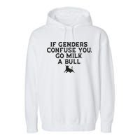 On The Back If Genders Confuse You Go Milk A Bull Garment-Dyed Fleece Hoodie