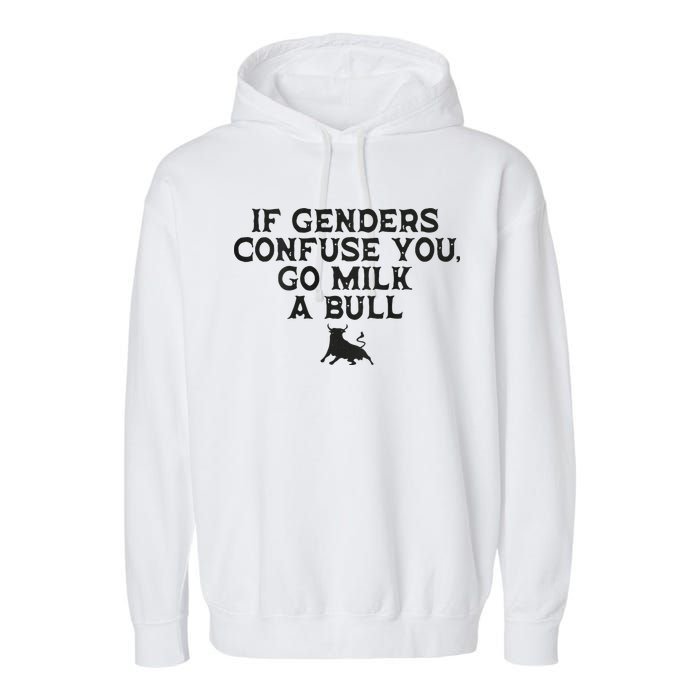 On The Back If Genders Confuse You Go Milk A Bull Garment-Dyed Fleece Hoodie
