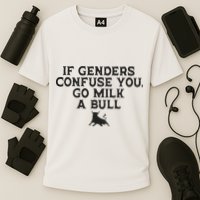 On The Back If Genders Confuse You Go Milk A Bull Performance Shirt