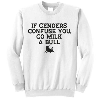 On The Back If Genders Confuse You Go Milk A Bull Sweatshirt