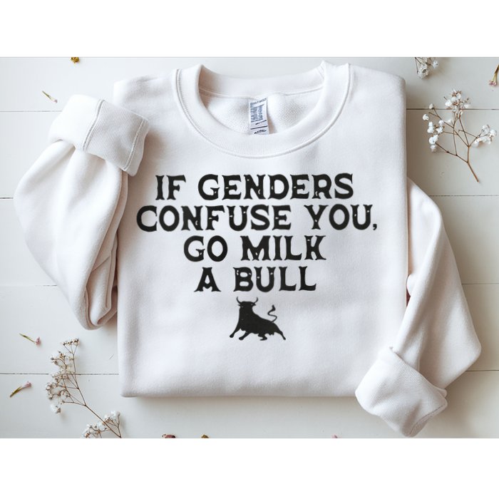 On The Back If Genders Confuse You Go Milk A Bull Sweatshirt