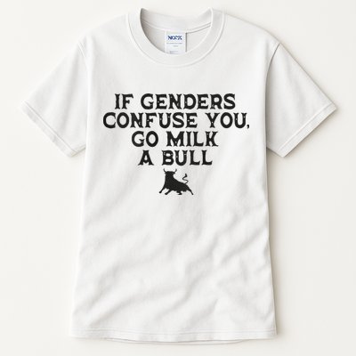 On The Back If Genders Confuse You Go Milk A Bull Tall T-Shirt