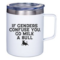 On The Back If Genders Confuse You Go Milk A Bull 12oz Stainless Steel Coffee Mug