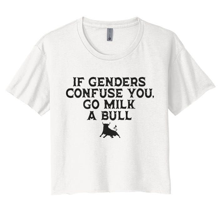 On The Back If Genders Confuse You Go Milk A Bull Crop Top
