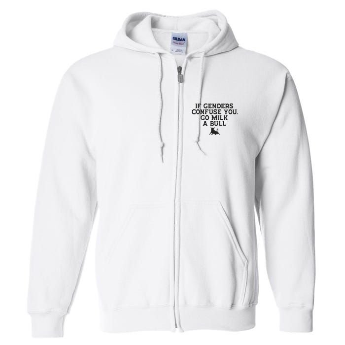 On The Back If Genders Confuse You Go Milk A Bull Full Zip Hoodie