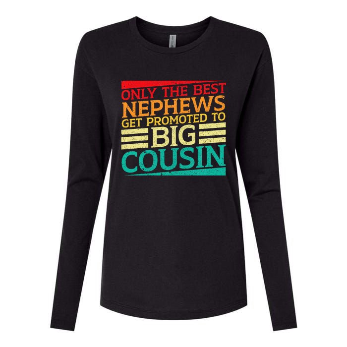 Only The Best Nephews Get Promoted To Big Cousin Future Womens Cotton Relaxed Long Sleeve T-Shirt