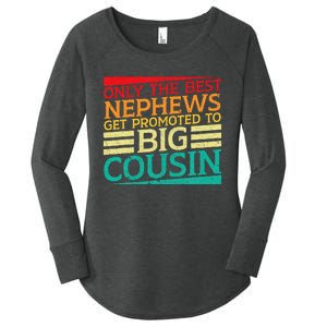 Only The Best Nephews Get Promoted To Big Cousin Future Women's Perfect Tri Tunic Long Sleeve Shirt