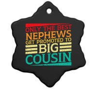 Only The Best Nephews Get Promoted To Big Cousin Future Ceramic Star Ornament