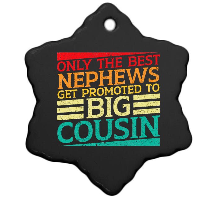 Only The Best Nephews Get Promoted To Big Cousin Future Ceramic Star Ornament