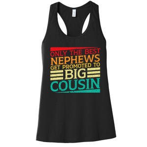 Only The Best Nephews Get Promoted To Big Cousin Future Women's Racerback Tank