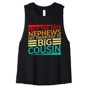 Only The Best Nephews Get Promoted To Big Cousin Future Women's Racerback Cropped Tank